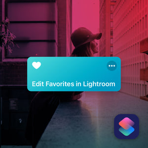 Edit Favorites in Lightroom iOS Shortcut